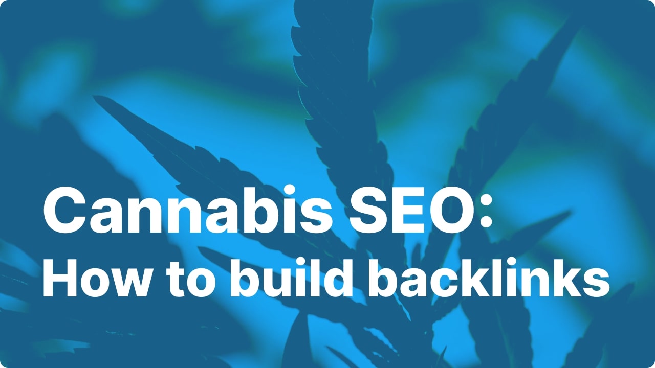 Cannabis SEO – How to Build Backlinks