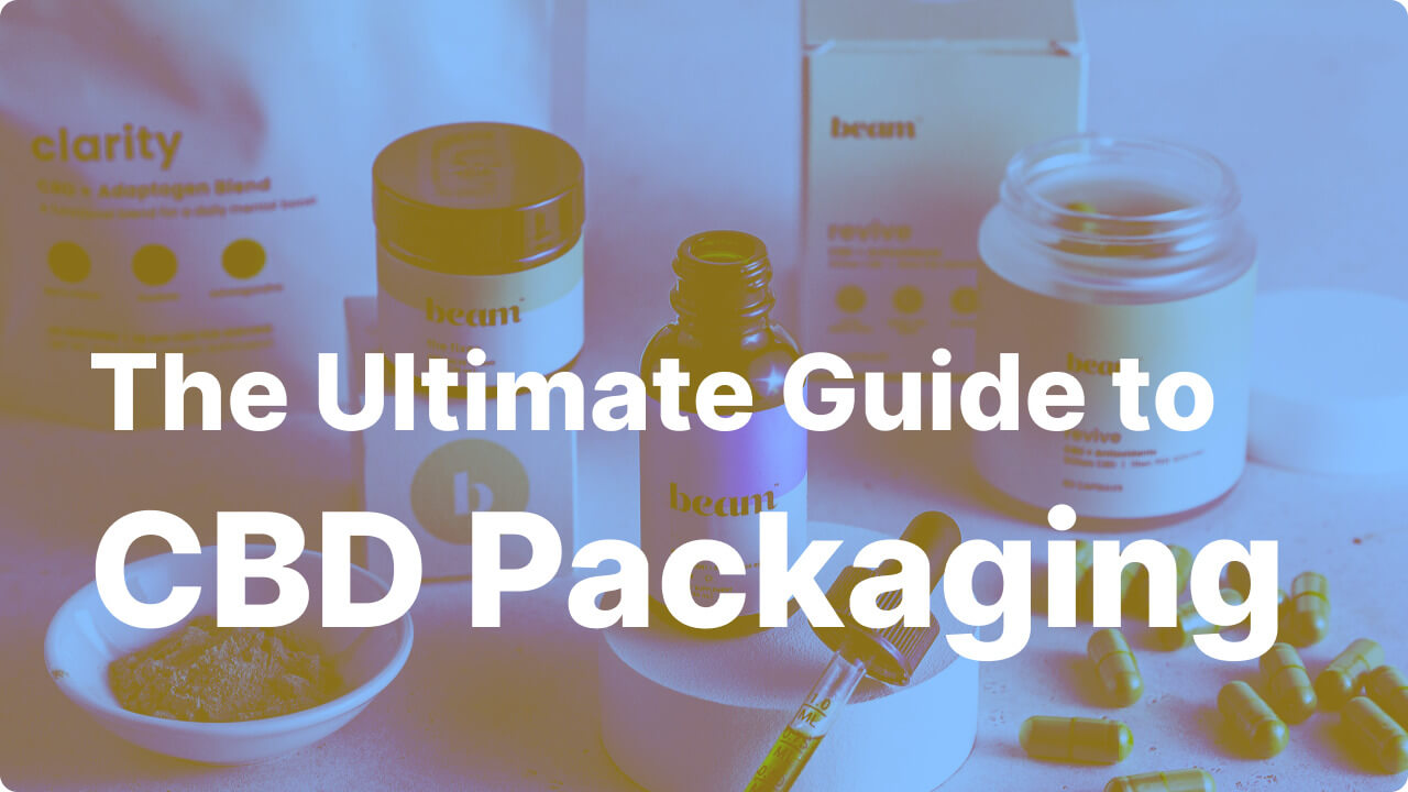 The Ultimate Guide to CBD Packaging