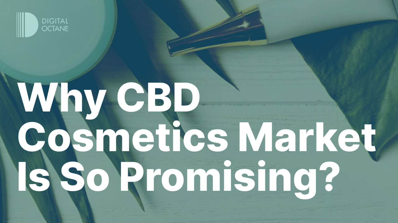 Why CBD Cosmetics Market Is So Promising