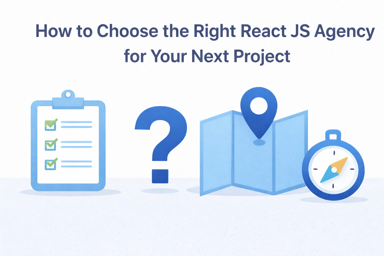How to Choose the Right React JS Agency for Your Next Project