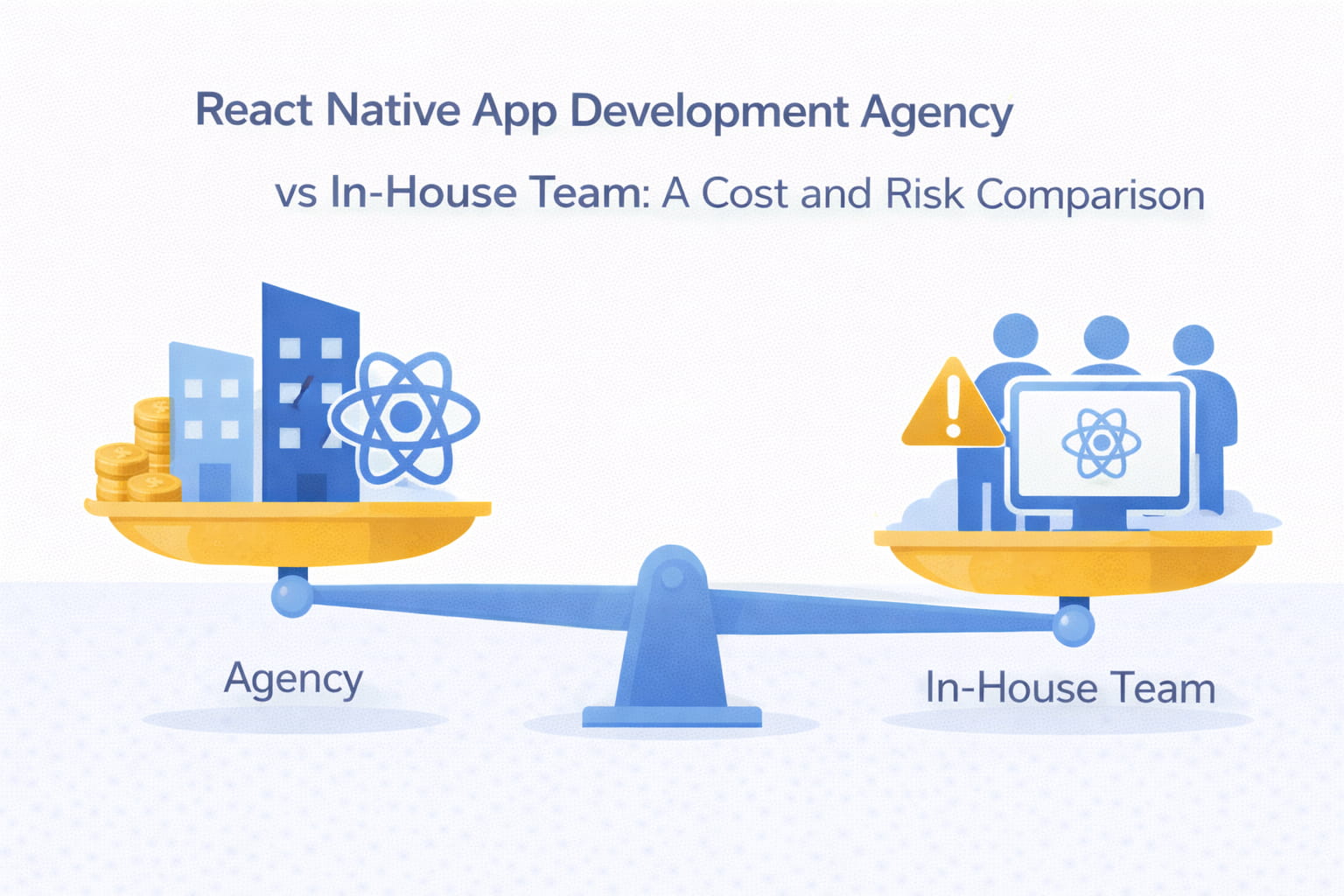 React Native App Development Agency vs In-House Team: A Cost and Risk Comparison